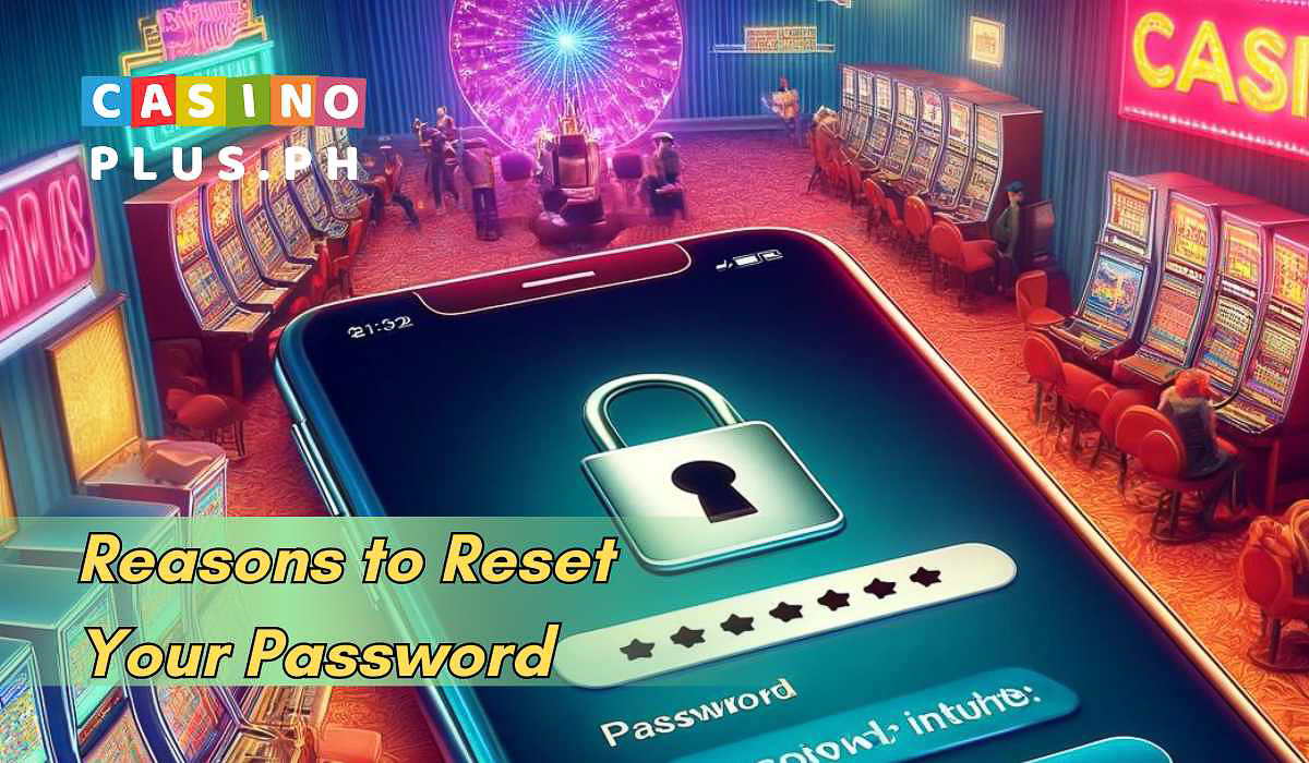 Reasons to Reset Your Password