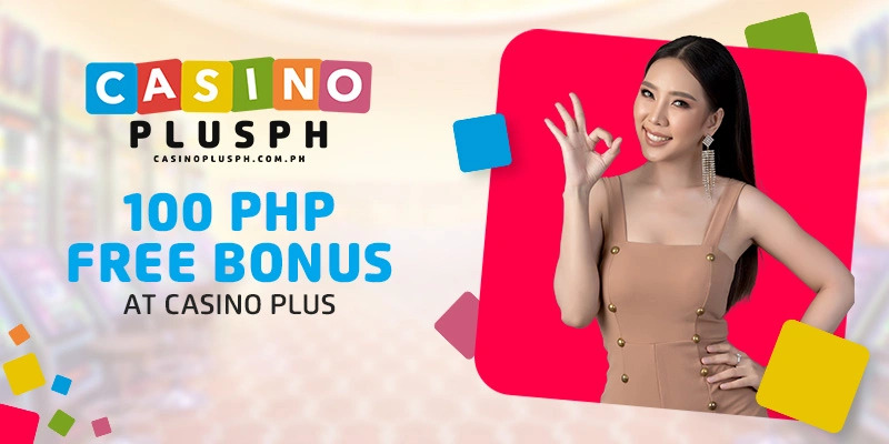 100 PHP Free Bonus at Casino Plus