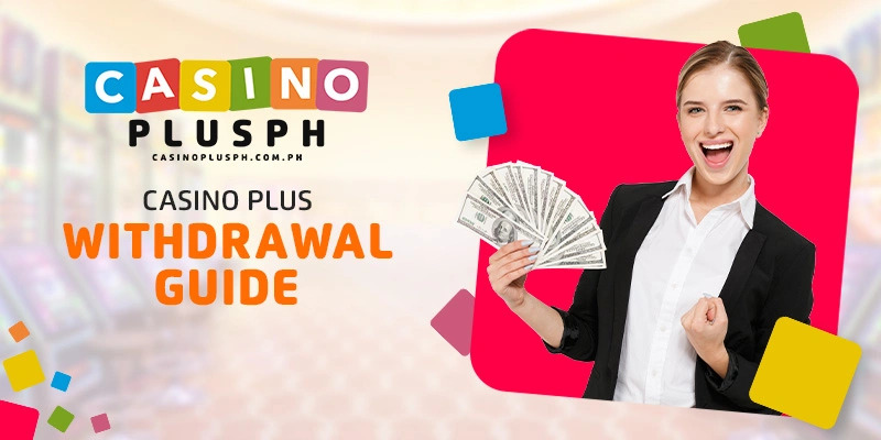 Casino Plus Withdrawal Guide