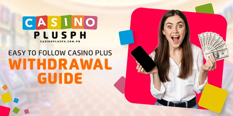 Easy to follow Casino Plus Withdrawal Guide