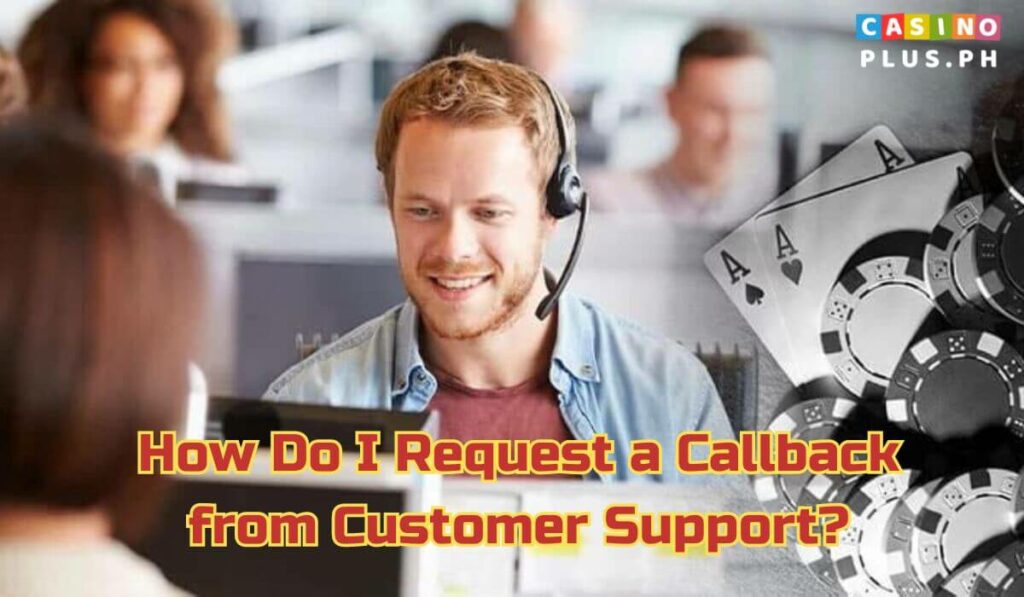 How do I request a callback from customer support
