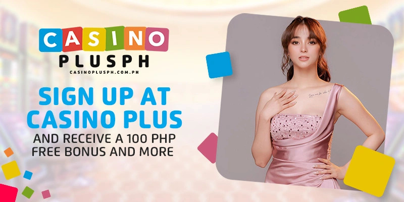 Sign Up at Casino Plus and Receive a 100 PHP Free Bonus and More 